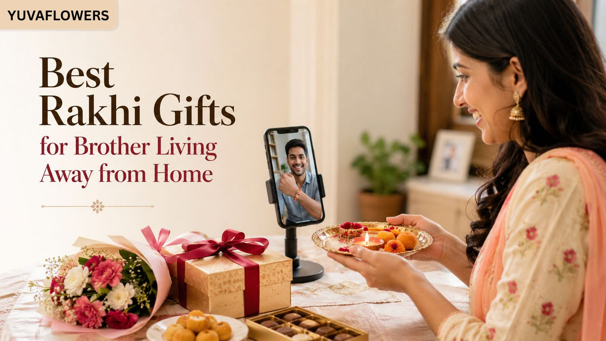 Best Rakhi Gifts for Brother Living Away from Home