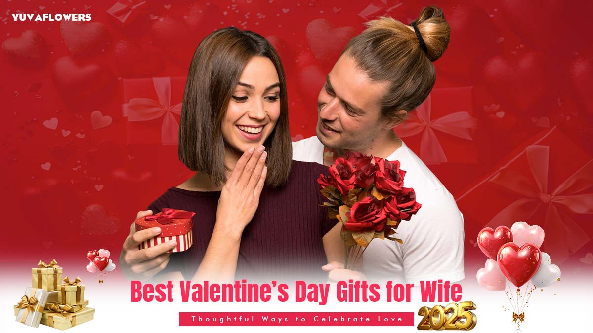 10 Best Valentine’s Day Gifts for Wife - Thoughtful Tokens to Celebrate your Love (2025)