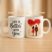 Life Is Better With You Mug